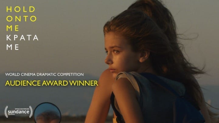 Το Βραβείο Κοινού στο Φεστιβάλ του Sundance κέρδισε η ταινία «Κράτα Με» της Μ. Αριστείδου